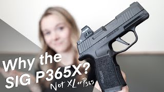 Why I chose the SIG P365X over the P365 or the XL [upl. by Sondra]