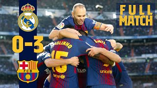 FULL MATCH Real Madrid 0  3 FC Barcelona 2017 When Barça stunned Real Madrid in ElClásico [upl. by Dacie152]