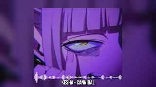 kesha  cannibal 𝖘𝖑𝖔𝖜𝖊𝖉𝖗𝖊𝖛𝖊𝖗𝖇 [upl. by Aihsekram]