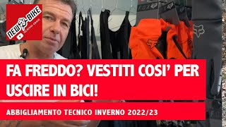 Abbigliamento invernale tecnico per combattere il freddo in bici bdc e mtb novità 20222023 [upl. by Amatruda]