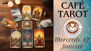 CAFÉ TAROT ☕🔮 Mercredi 17 janvier [upl. by Dyanna439]