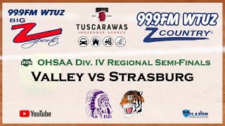 Valley vs Strasburg  OHSAA Div IV Regional SemiFinals from BIG Z Sports  WTUZ [upl. by Rebhun]