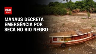 Manaus decreta emergência por seca no rio Negro  BASTIDORES CNN [upl. by Aldric38]