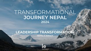 Transformational Journey to Nepal Leadership Transformation I IE University [upl. by Pawsner]