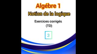 Algébre 1  Notion de la logique TD Mipensesefinfoensaensam [upl. by Pauly561]