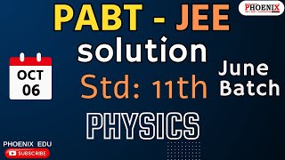 STD 11 TH EM  PHYSICS  JEE  JUNE BATCH  PABT PAPER SOLUTION  AP SIR [upl. by Mayda972]