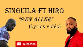 Hiro ft Singuila  sen aller  lyrics vidéo [upl. by Ledif]