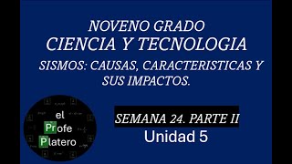 SEMANA 24 NOVENO CIENCIA Y TECNOLOGÍA SISMOS CAUSAS CARACTERISTICAS Y SUS IMPACTOS PARTE II [upl. by Htebazila]