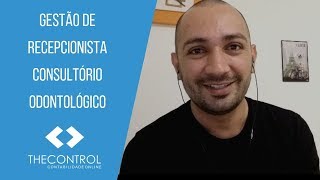 Dica para Gestão de Recepcionista Consultorio Odontologico [upl. by Emelita]