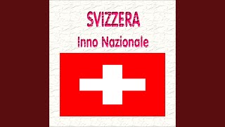 Svizzera  Schweizer Psalm  Inno nazionale svizzero Salmo svizzero [upl. by Claudius]