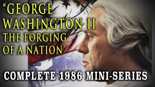 quotGeorge Washington II The Forging of a Nationquot 1986  Complete George Washington MiniSeries [upl. by Adlen]