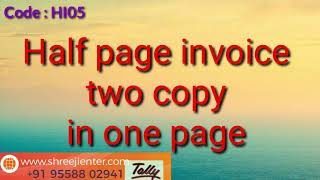 HI05  TallyERP9 Invoice In Half page Two Copy in One Page  A5 size two copy in one page [upl. by Aisya456]