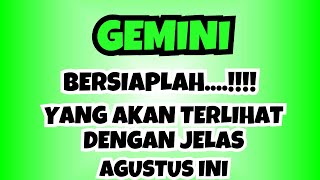 GEMINI💥BERSIAPLAHYANG AKAN TERLIHAT JELAS AGUSTUS INI [upl. by Vinita]