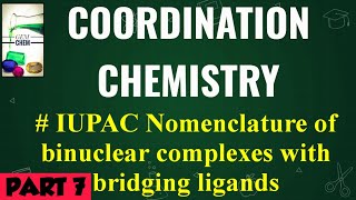 IUPAC Nomenclature Bridging ligands binuclear complex Coordination Chemistry Part 7  gemchem [upl. by Brodeur105]