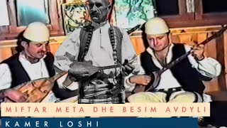 Miftar Meta dhe Besim Avdyli  Kamer Loshi [upl. by Asim781]