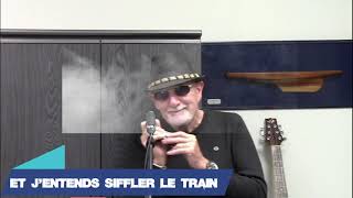 Et jentends siffler le train [upl. by Ijic443]