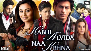 Kabhi Alvida Naa Kehna Full Movie Shah Rukh Khan  Rani Mukherji  Amitabh Bachchan  Review amp Fact [upl. by Perrins]