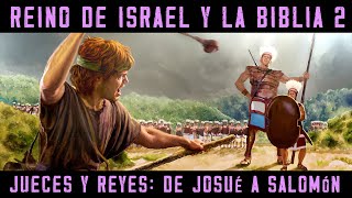 Historia de ISRAEL Y LA BIBLIA 2 Jueces y Reyes  Josué Gedeón Sansón Saúl David y Salomón [upl. by Alburga164]