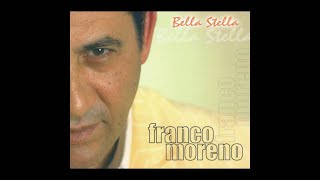 Franco Moreno  Bella stella [upl. by Wolfort497]