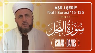 İshak Danış  Aşrı Şerif  Nahl Sûresi 115125 Ayetler [upl. by Jonah]