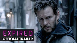 Expired 2022 Movie Official Trailer  Ryan Kwanten Hugo Weaving [upl. by Kinsler996]