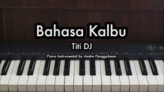 Bahasa Kalbu  Titi DJ  Piano Karaoke by Andre Panggabean [upl. by Elwina]