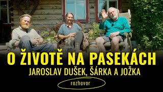 O životě na pasekách  Jaroslav Dušek Šárka a Jožka [upl. by Suraved]