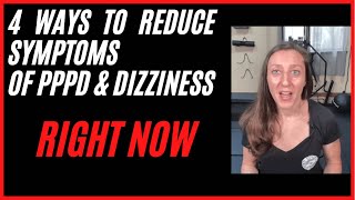 4 ways to reduce your PPPD MdDS and chronic dizziness symptoms RIGHT NOW [upl. by Bess176]