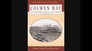 OLD COLWYN AND COLWYN BAY WALES throughout time [upl. by Yoong]