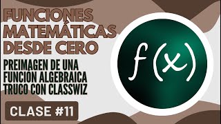 Clase 11  FUNCIONES DESDE CERO  Cálculo de Preimagen  Truco CASIO Classwiz  CURSO GRATIS 😉✌ [upl. by Nekial592]