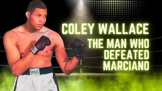 Coley Wallace  The Man Who Defeated Marciano [upl. by Labana]