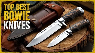 Best Bowie Knife 2025 50 Tested ONE Dominated Every Test [upl. by Goldshell751]