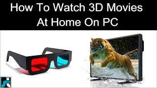 How To Watch 3D Movies At Home On PCLaptop Working [upl. by Boonie]