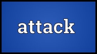 Attack Meaning [upl. by Aket]