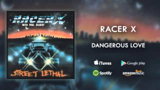 Racer X  Dangerous Love Official Audio [upl. by Mavilia482]