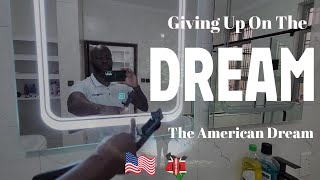 KenyanAmerican Returnees Giving up on the Dream why It Is Okay To Leave THE AMERICAN DREAM BEHIND [upl. by Cibis4]