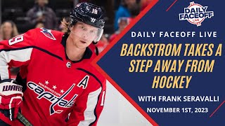 Backstrom Takes a Step Away from Hockey  Daily Faceoff LIVE  November 1 [upl. by Elbas]