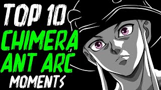 The Top 10 CHIMERA ANT ARC Moments In Hunter X Hunter  Tekking101 [upl. by Cattan427]