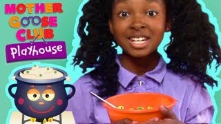 Pease Porridge Hot  Mother Goose Club Playhouse Kids Video [upl. by Arimaj68]