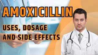 What is AMOXICILLIN What is Amoxicillin used for Uses Dosage and Side Effects [upl. by Cand439]