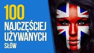 Angielski dla Początkujących Nauka 100 Najczęściej Używanych Słów Do Słuchania [upl. by Aluin]