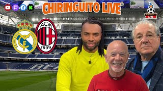 ⚽ REAL MADRID  AC MILAN  CHIRINGUITO LIVE [upl. by Otrebtuc]