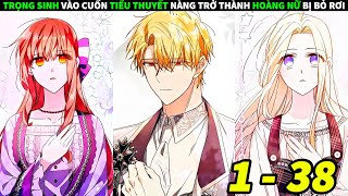 FULL 1  38  TRỌNG SINH VÀO CUỐN TIỂU THUYẾT NÀNG TRỞ THÀNH HOÀNG NỮ BỊ BỎ RƠI [upl. by Cecilla687]