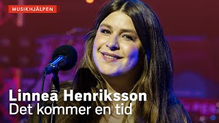 Linnea Henriksson  Det kommer en tid  Musikhjälpen 2020 [upl. by Ambrosia]