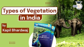 What is Vegetation amp types of vegetation found in India Explained  Principles of Indian geography [upl. by Hux201]