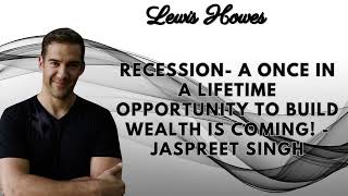 RECESSION A Once In A Lifetime Opportunity To Build Wealth IS COMING Jaspreet Singh [upl. by Nadiya387]