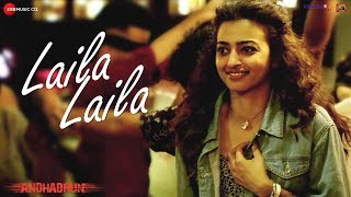 Laila Laila  Full Video  AndhaDhun  Ayushmann Khurrana  Radhika Apte  Amit Trivedi [upl. by Andreana]