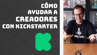 ¿Qué es Kickstarter y cómo apoyar a un creador de juegos [upl. by Yahsel]