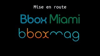 Mise en route de la Bbox Miami [upl. by Aynik]