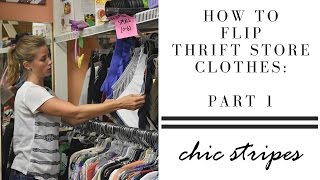 How to Flip Thrift Store Clothes Part 1 [upl. by Alistair145]